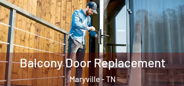  Balcony Door Replacement Maryville - TN