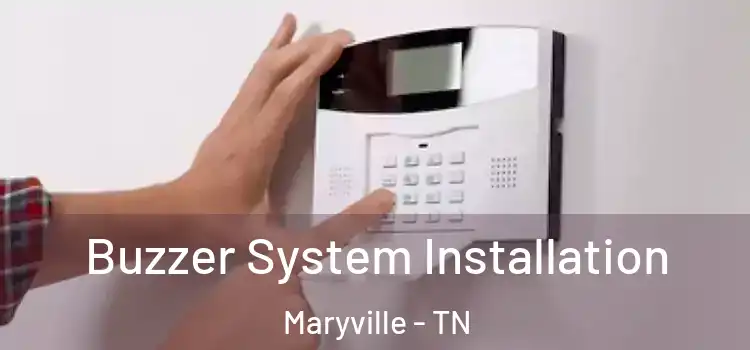 Buzzer System Installation Maryville - TN