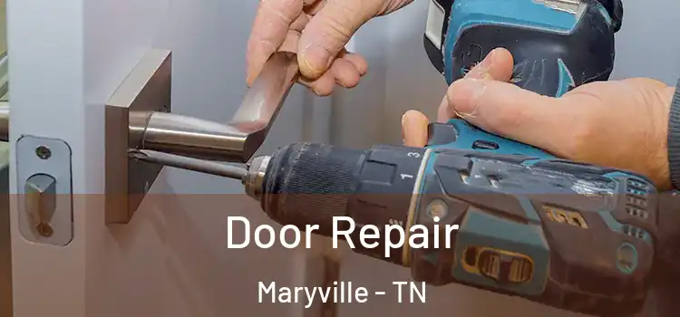 Door Repair Maryville - TN