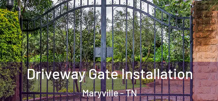 Driveway Gate Installation Maryville - TN
