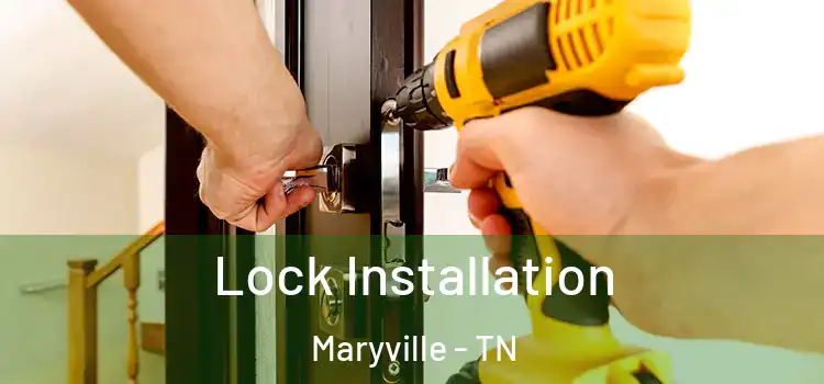 Lock Installation Maryville - TN