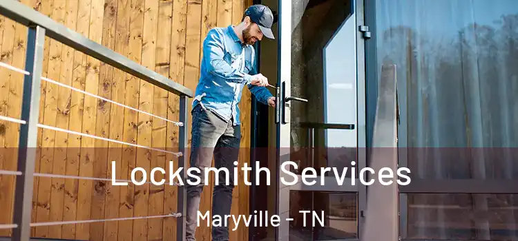 Locksmith Services Maryville - TN