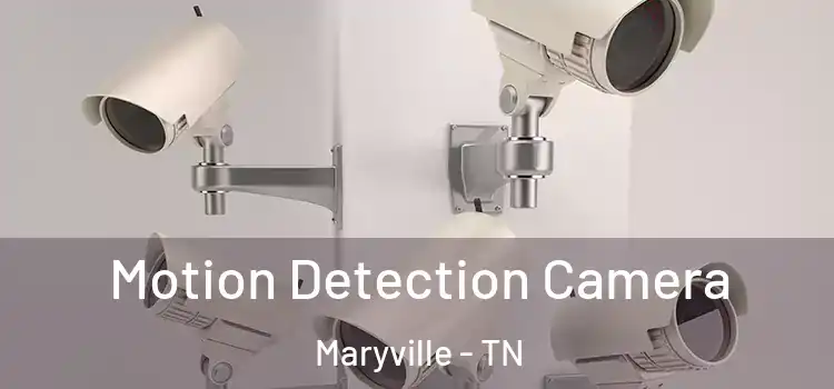  Motion Detection Camera Maryville - TN