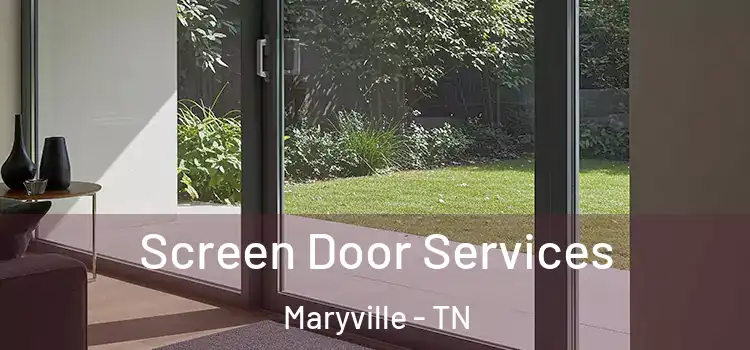 Screen Door Services Maryville - TN