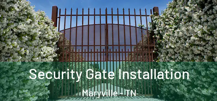 Security Gate Installation Maryville - TN