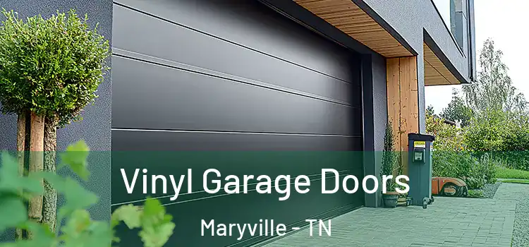  Vinyl Garage Doors Maryville - TN